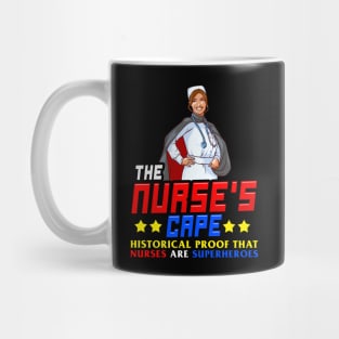The Nurses Cape Proof That Nurses Are Superheroes Mug